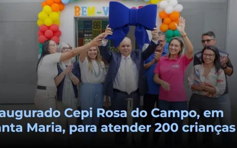 Inaugurado Cepi Rosa do Campo, em Santa Maria, par