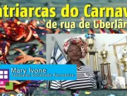 Matriarcas do carnaval de Uberlândia recebem homen