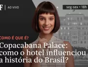 Copacabana Palace: como o hotel influenciou a hist