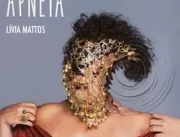 Lívia Mattos lança o álbum “APNEIA”