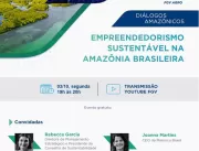 Diálogos Amazônicos: webinar debate sobre Empreend