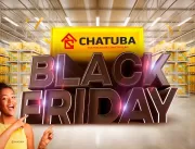 Chegou a Black Friday da Chatuba