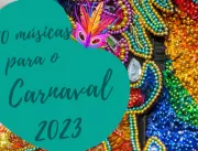 Carnaval 2023: prepare a sua playlist para curtir 