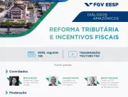 FGV promove webinar sobre reforma tributária e inc