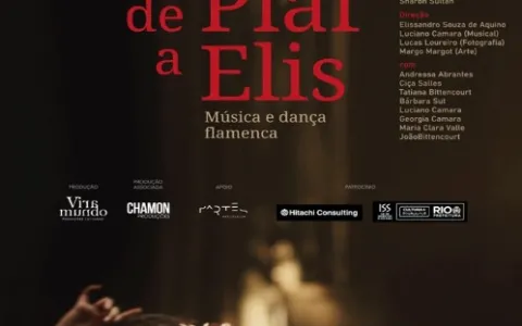 De Piaf a Elis: música e dança flamenca no cinema - Estreia - Um filme que transcende fronteiras culturais, unindo as vozes icônicas de duas divas da música em uma expressão artística única