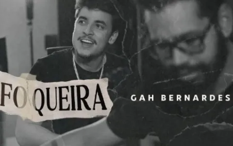 Gah Bernardes lança clipe de “Fofoqueira”