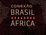Conexão Brasil África debate oportunidades de inve