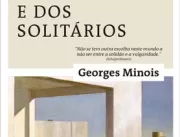 Georges Minois mergulha no universo da solidão e d