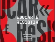 27/08 - Educar e Resistir - Documentário do Colégi