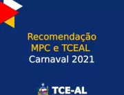 Recomendação MPC e TCEAL - Carnaval 2021