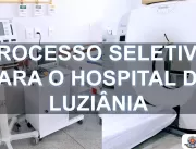 ​ PROCESSO SELETIVO PARA O HOSPITAL DE LUZIÂNIA  
