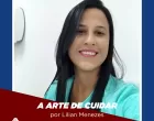 A Arte de Cuidar - Por Lilian Menezes