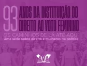 93 Anos do Direito ao Voto Feminino no Brasil: a l
