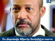 Alberto Sextafeira: Covid-19 leva um político do b