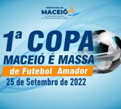 1ª Copa Maceió é Massa está com inscrições abertas e competição deve iniciar em 25/09