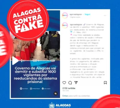 É fake! Governo de Alagoas não vai substituir segurança de hospitais por reeducandos