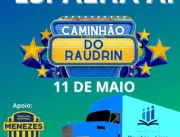 SANTA LUZIA: Caminhão do Raudrin distribuirá prêmi