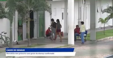 PRIMEIRO CASO DE DENGUE GRAVE NO MARANHÃO CONFIRMADO