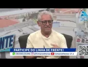 LINHA DE FRENTE ENTREVISTA - EURICO PACÍFICO