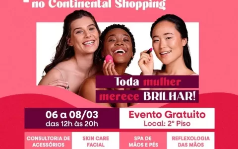 Continental Shopping celebra o Dia da Mulher com e