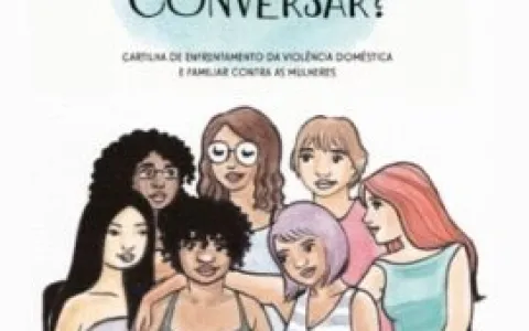 Cartilha Vamos Conversar propõe um diálogo contra a violência doméstica