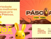 Páscoa: CASA&VIDEO projeta crescimento de 20% e oferece promoções a partir de R$2,99