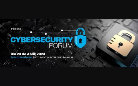 Cybersecurity Forum vai revelar como empresas est