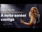 À Noite Sonhei Contigo - Paula Toller - DVD NOSSO