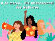 8 de março: Dia Internacional da Mulher 