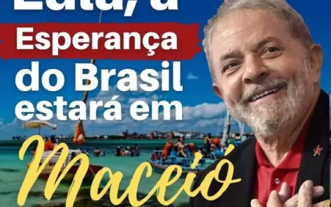 PT anuncia a vinda do ex-presidente Lula a Maceió 