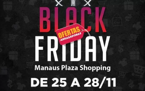 Manaus Plaza Shopping lança campanha de Black Frid