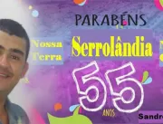 Sandro Matos parabeniza Serrolândia pelos seus 55 