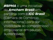 Amcham e ICC Brasil lançam mobilização empresarial