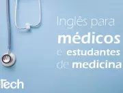 Curso de Inglês para médicos e estudantes de medic