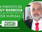 Ex-prefeito de Ruy Barbosa terá que devolver mais 
