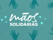 Mãos Solidárias: Sistema Arapuan lança campanha em