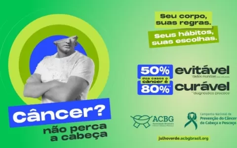 ACBG Brasil realiza 7ª Campanha Nacional de Prevenção do Câncer de Cabeça e Pescoço, com alerta para as escolhas na prevenção da doença