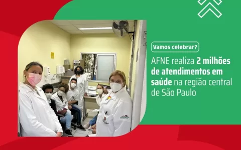  AFNE realiza 2 milhões de atendimentos em saúde n