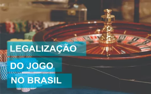 A Legalização do Jogo no Brasil pode movimentar a 